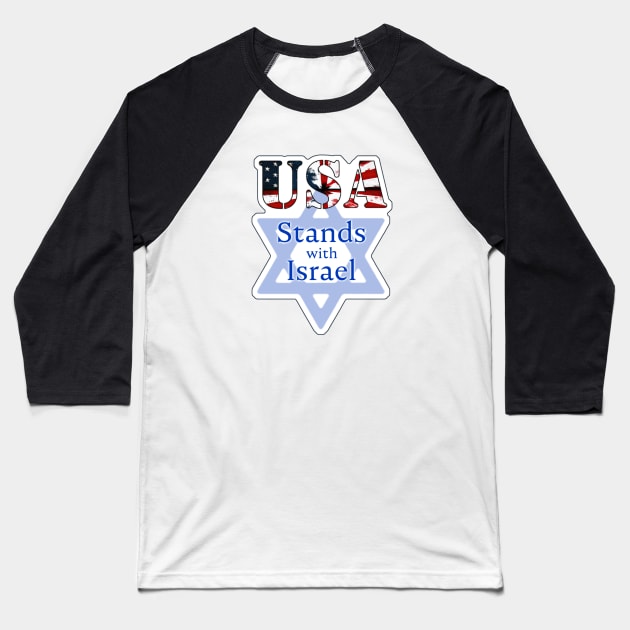 USA Stands with Israel Baseball T-Shirt by designs-by-ann